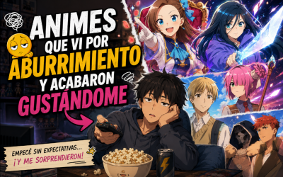 Animes que vi por aburrimiento y acabaron gustándome